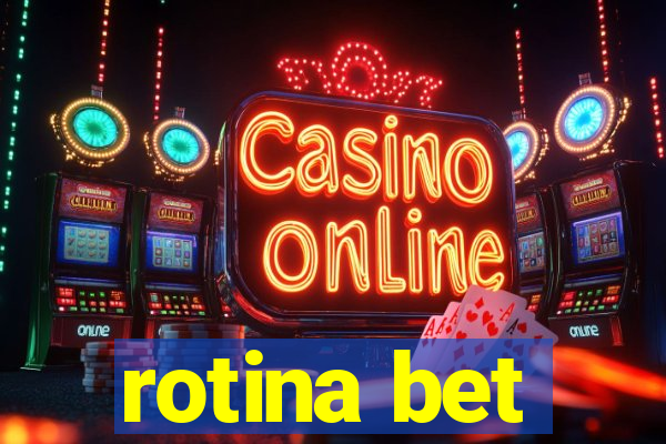 rotina bet